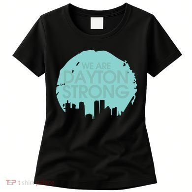 We Are Dayton Strong Women's T-Shirt