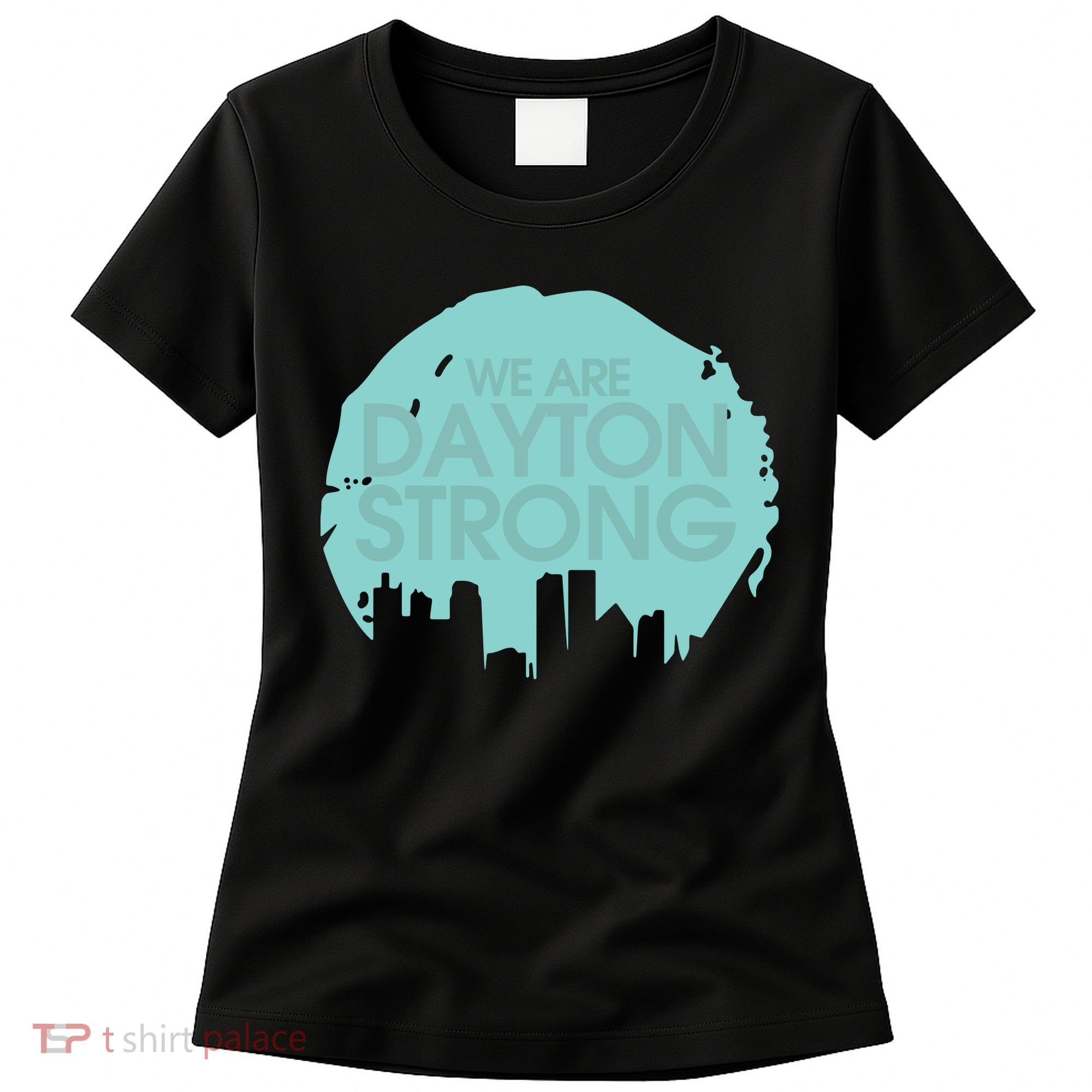 We Are Dayton Strong Women's T-Shirt