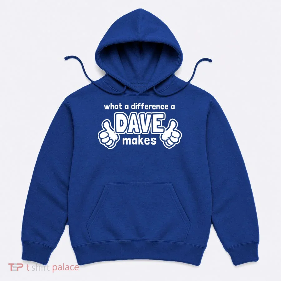 What A Difference A Dave Makes Gift Funny Saying David Cool Gift Hoodie