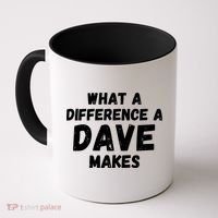 What A Difference A Dave Makes Funny Coffee Mug thumb 0