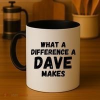 What A Difference A Dave Makes Funny Coffee Mug thumb 4