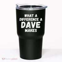 What A Difference A Dave Makes Funny Tumbler thumb 0