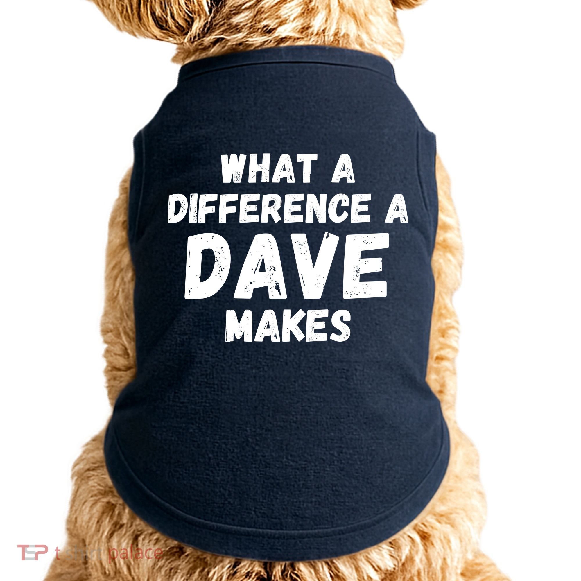 What A Difference A Dave Makes Funny Doggie Tank