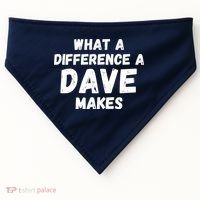 What A Difference A Dave Makes Funny USA-Made Doggie Bandana thumb 0