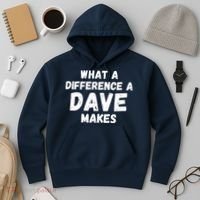 What A Difference A Dave Makes Funny Hoodie thumb 3