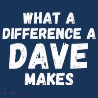 What A Difference A Dave Makes Funny T-Shirt thumb 7