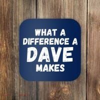 What A Difference A Dave Makes Funny Coaster thumb 0