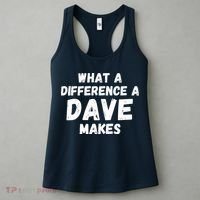What A Difference A Dave Makes Funny Women's Tank Top thumb 3