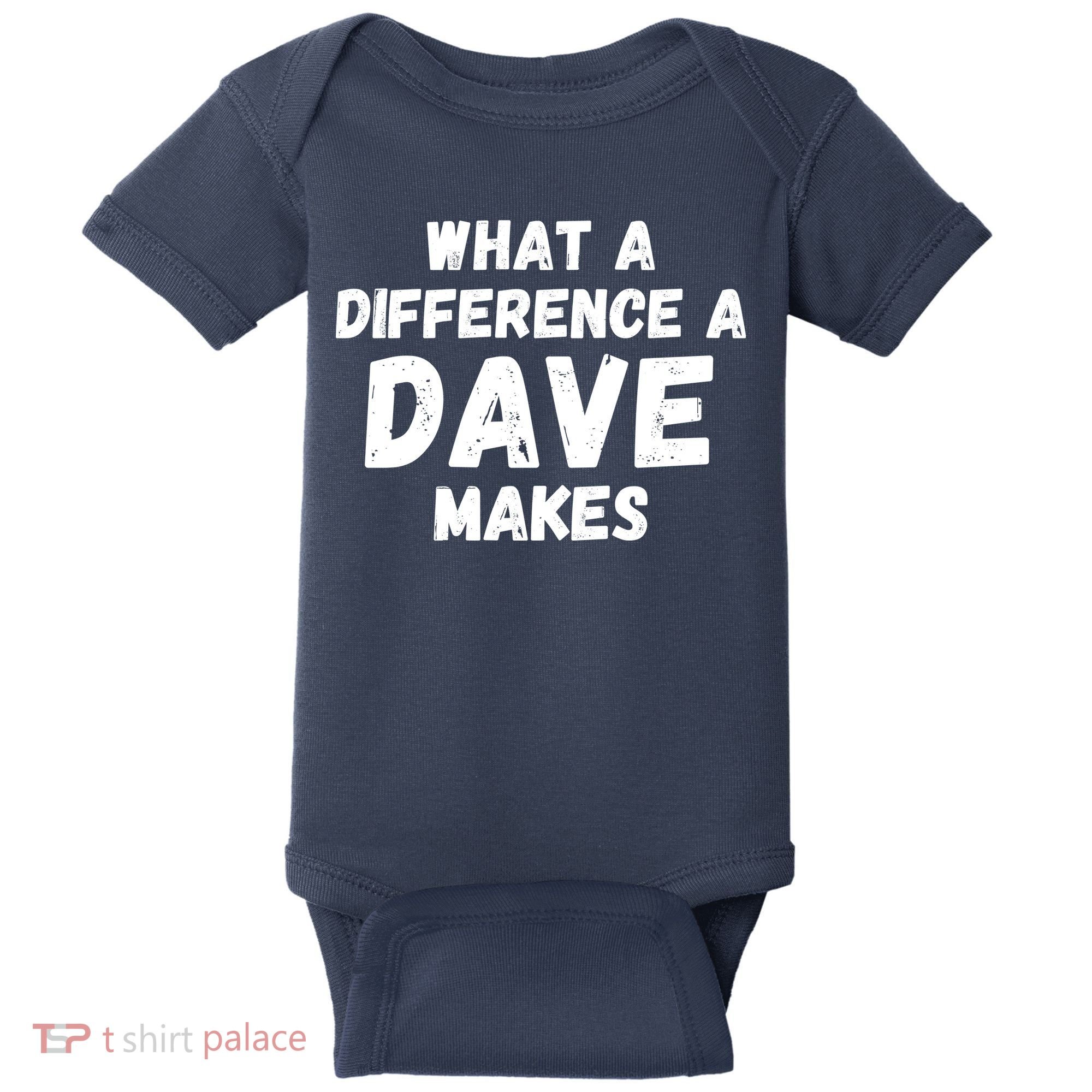 What A Difference A Dave Makes Funny Baby Bodysuit