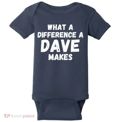 What A Difference A Dave Makes Funny Baby Bodysuit
