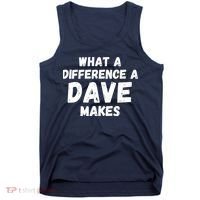 What A Difference A Dave Makes Funny Tank Top thumb 0