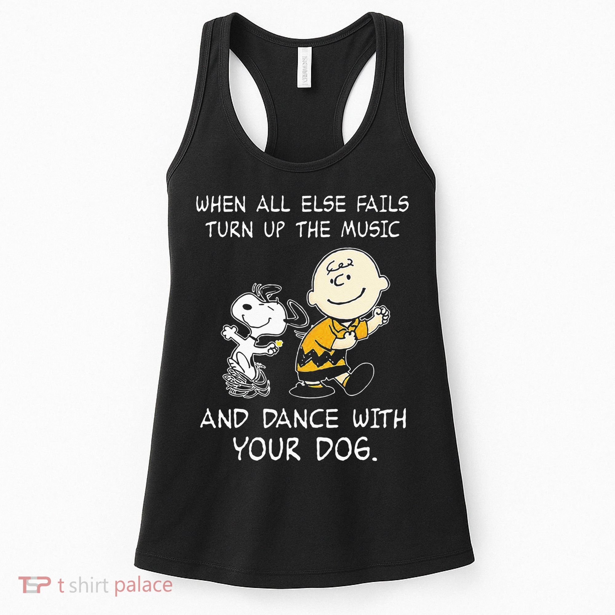When All Else Fails Turn Up The Music & Dance With Your Dog Women's Tank Top
