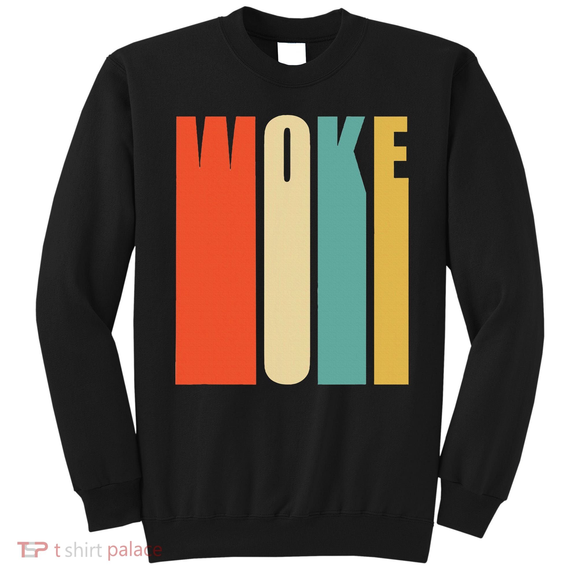 Woke Af Extremely Woke In Retro 60s Style Sweatshirt