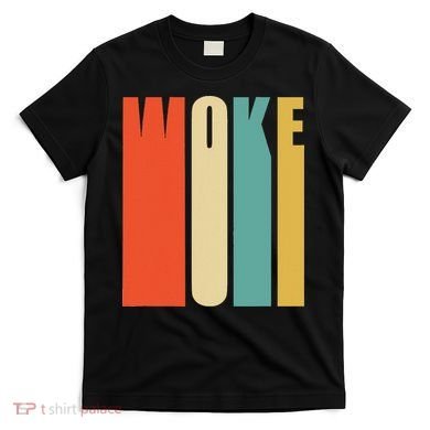 Woke Af Extremely Woke In Retro 60s Style T-Shirt