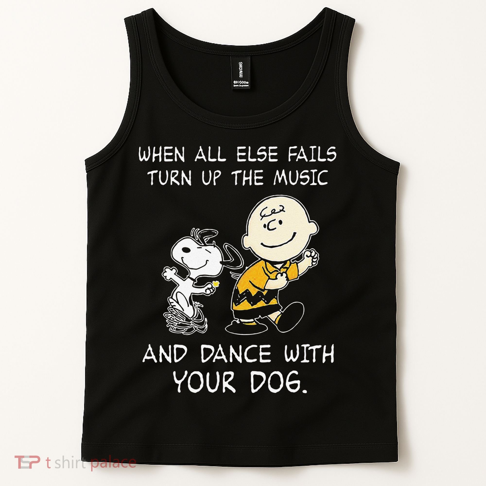 When All Else Fails Turn Up The Music & Dance With Your Dog Tank Top