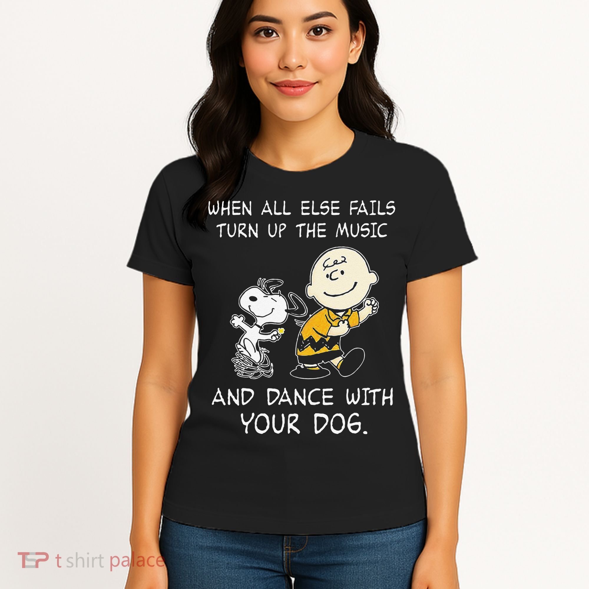 When All Else Fails Turn Up The Music & Dance With Your Dog Women's T-Shirt