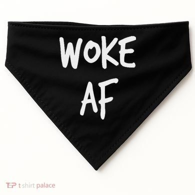 Woke Af Extremely Woke (stay Woke) USA-Made Doggie Bandana