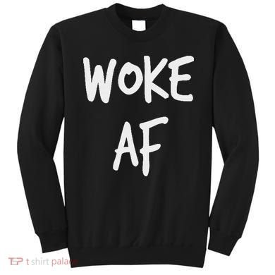 Woke Af Extremely Woke (stay Woke) Sweatshirt