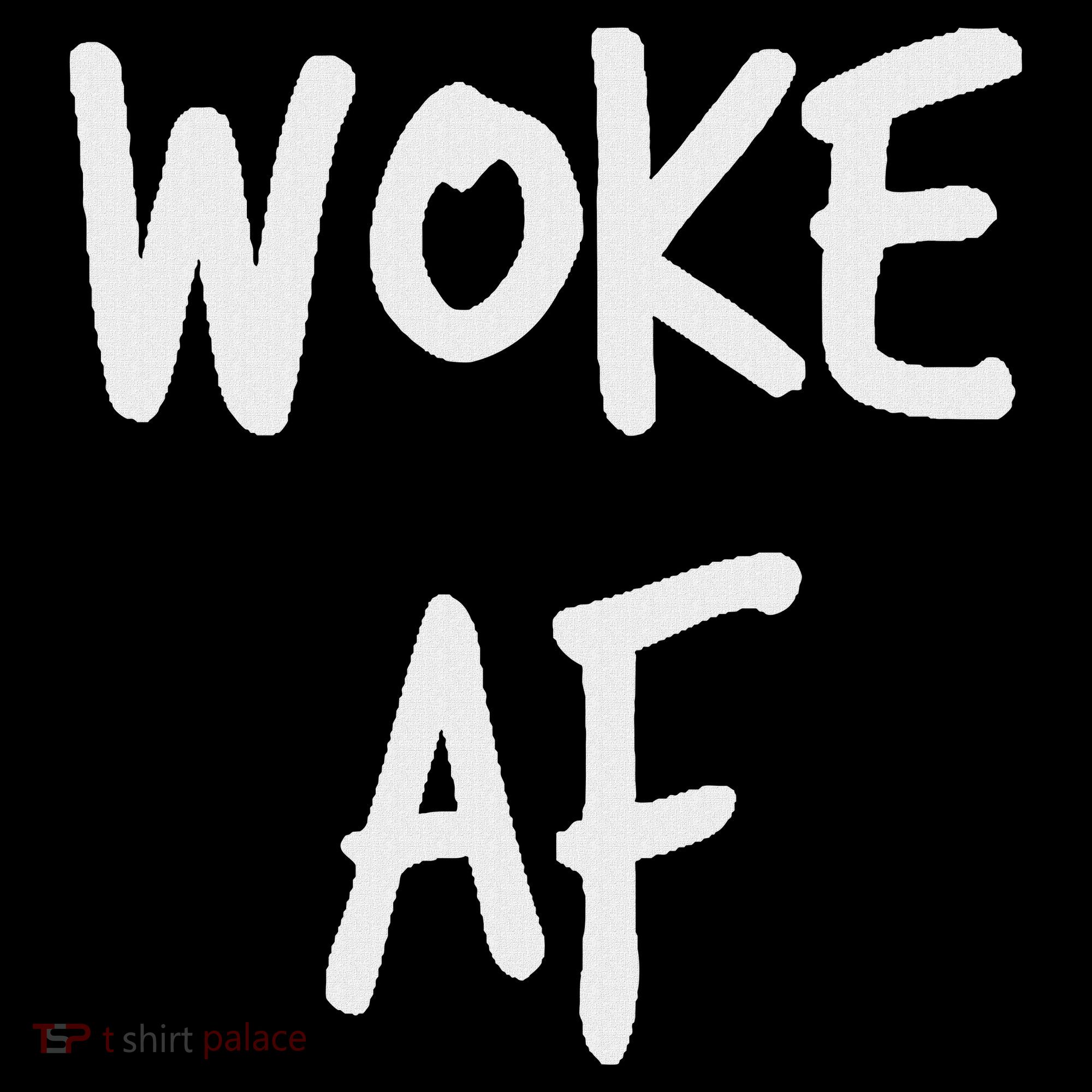 Woke Af Extremely Woke (stay Woke) Sweatshirt