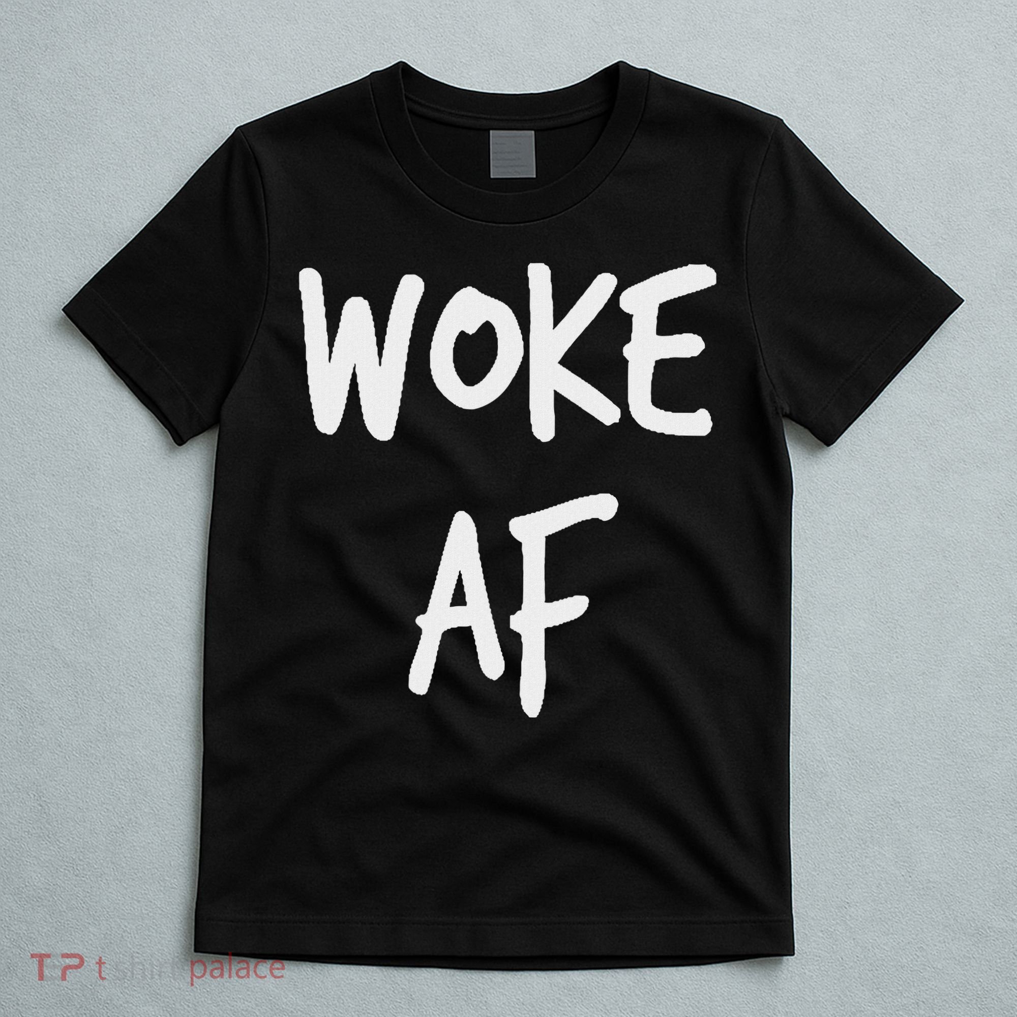 Woke Af Extremely Woke (stay Woke) T-Shirt