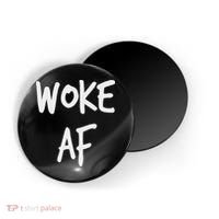 Woke Af Extremely Woke (stay Woke) Magnet thumb 0