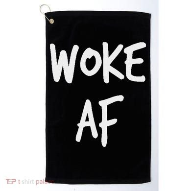 Woke Af Extremely Woke (stay Woke) Golf Towel