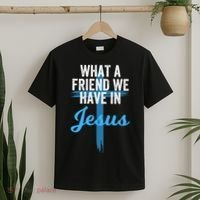 What A Friend We Have In Jesus Christian Faith Devotion Jesus Faith Based T-Shirt thumb 2