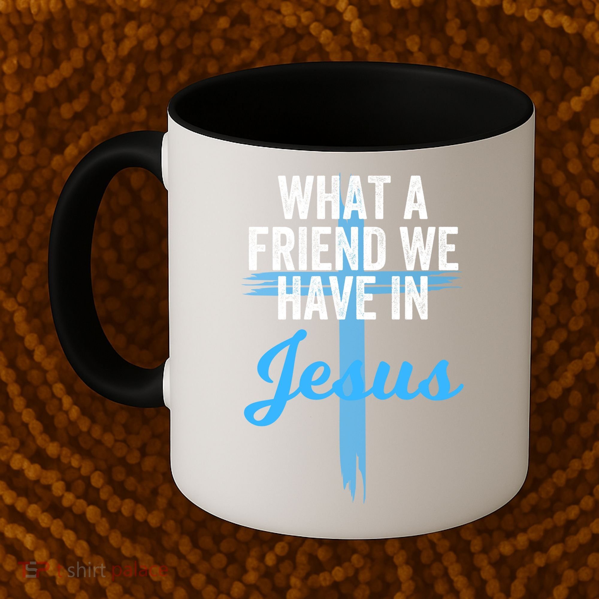 What A Friend We Have In Jesus Christian Faith Devotion Jesus Faith Based Coffee Mug
