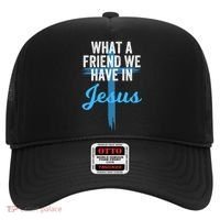 What A Friend We Have In Jesus Christian Faith Devotion Jesus Faith Based Hat thumb 0