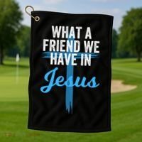 What A Friend We Have In Jesus Christian Faith Devotion Jesus Faith Based Golf Towel thumb 1