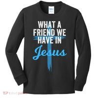 What A Friend We Have In Jesus Christian Faith Devotion Jesus Faith Based Kids Long Sleeve Shirt thumb 0