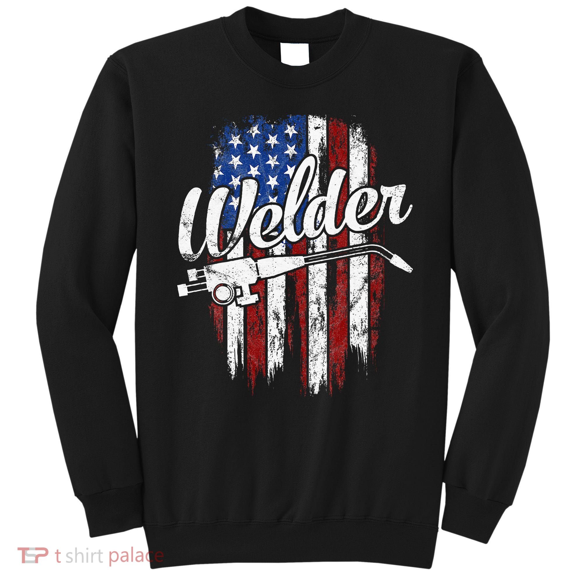 Welder American Flag Welding Gift Usa Patriotic Sweatshirt