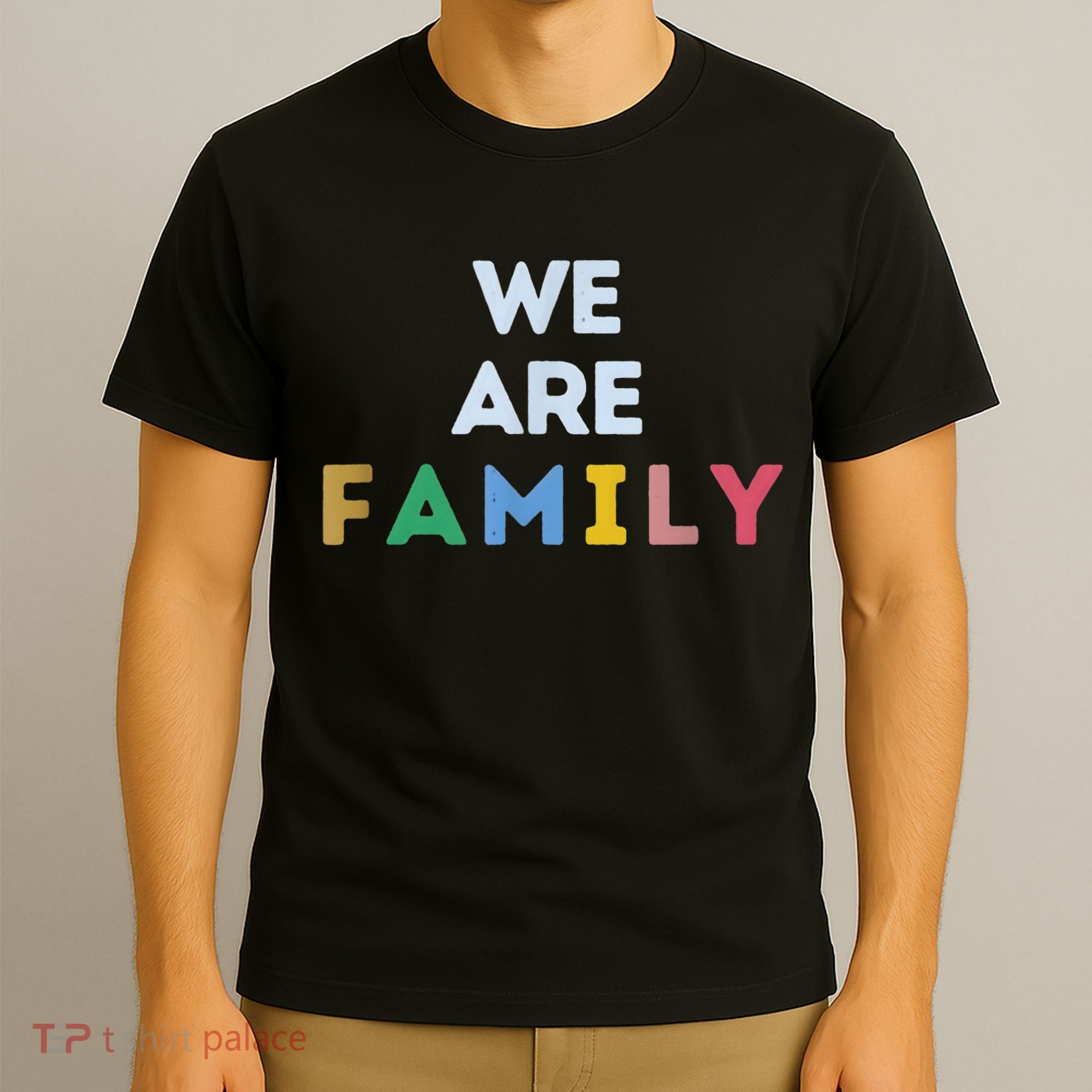 We Are Family T-Shirt