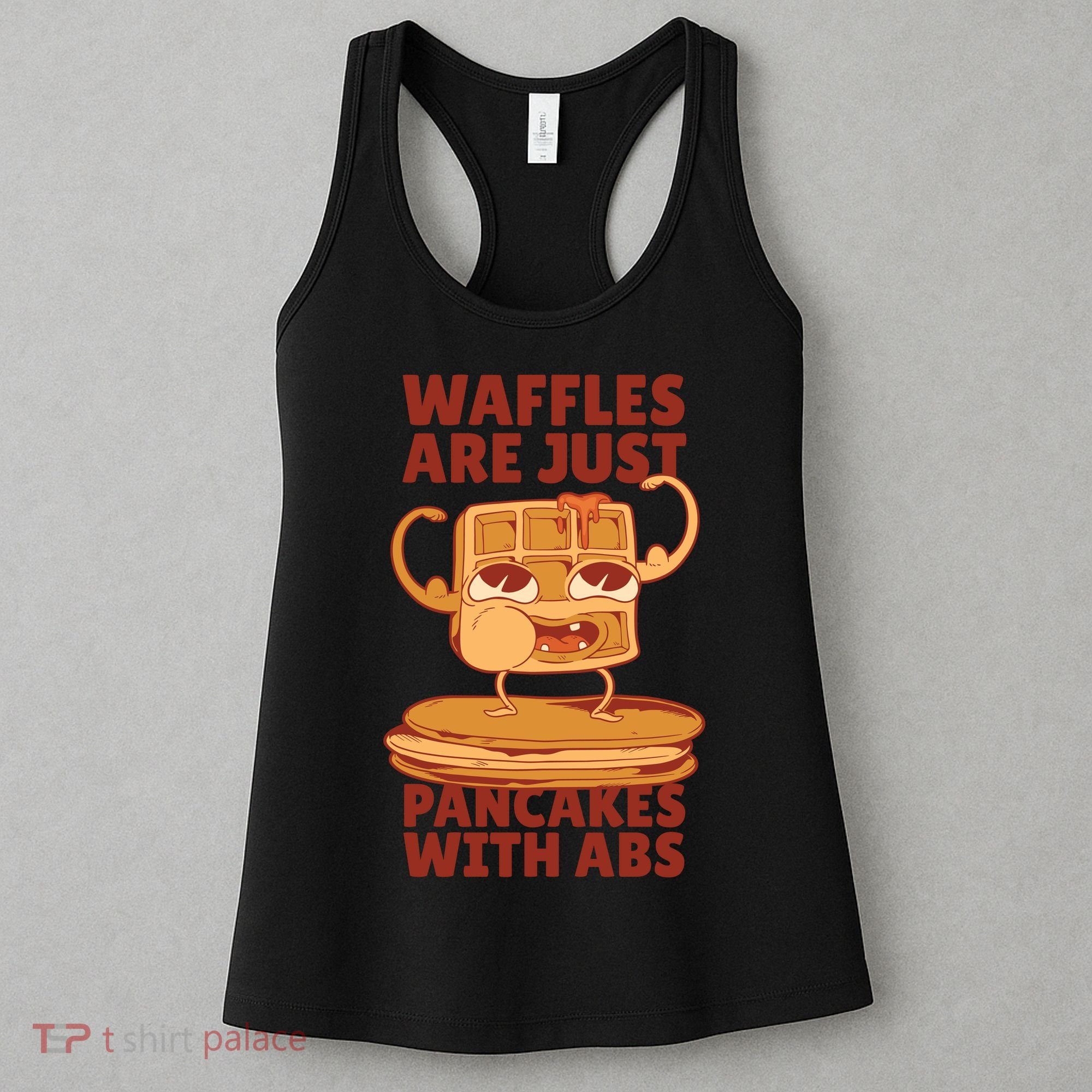Waffles Are Just Pancakes With Abs Women's Tank Top