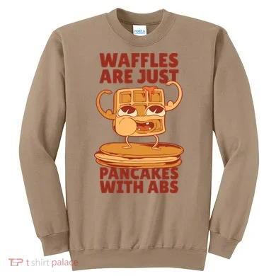 Waffles Are Just Pancakes With Abs Sweatshirt