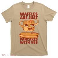 Waffles Are Just Pancakes With Abs T-Shirt thumb 0