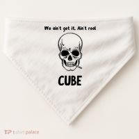We Ain't Get It, Ain't Real CUBE USA-Made Doggie Bandana thumb 0