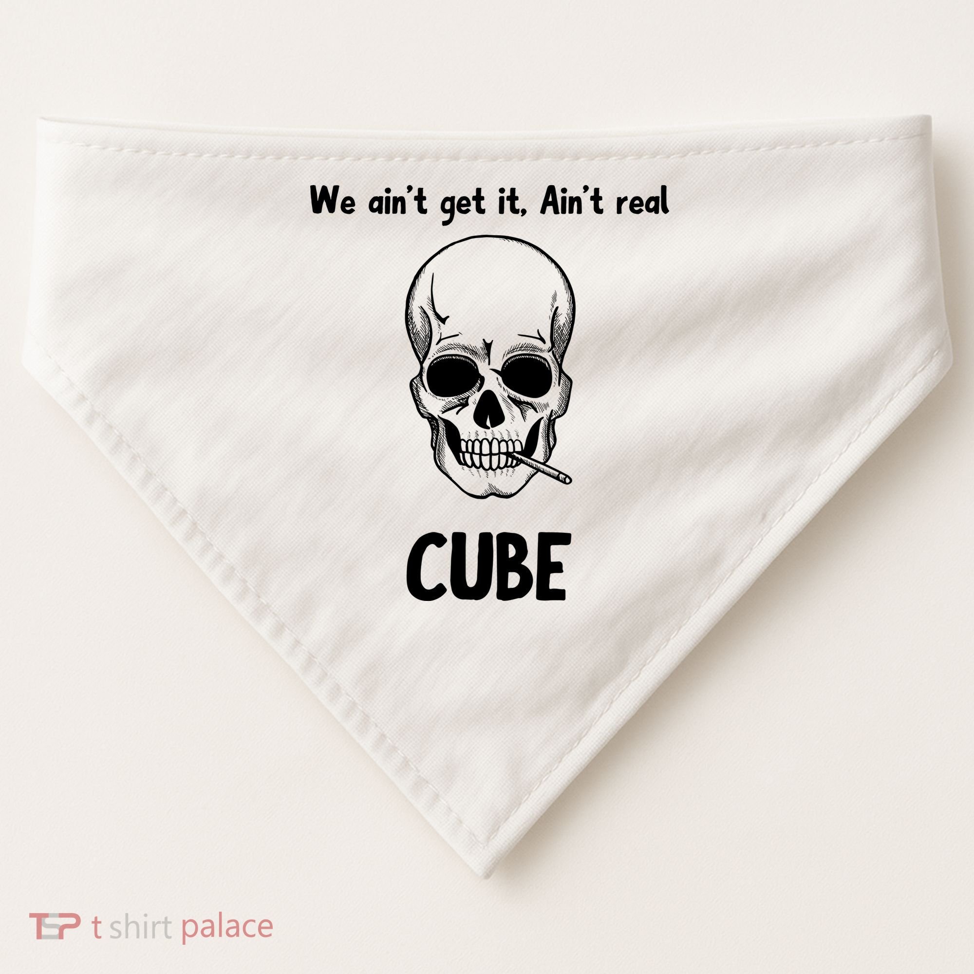 We Ain't Get It, Ain't Real CUBE USA-Made Doggie Bandana
