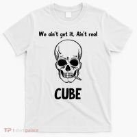 We Ain't Get It, Ain't Real CUBE T-Shirt thumb 0