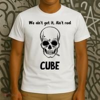 We Ain't Get It, Ain't Real CUBE T-Shirt thumb 3