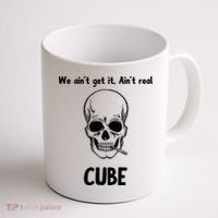 We Ain't Get It, Ain't Real CUBE Coffee Mug thumb 1