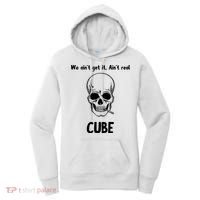 We Ain't Get It, Ain't Real CUBE Women's Hoodie thumb 0