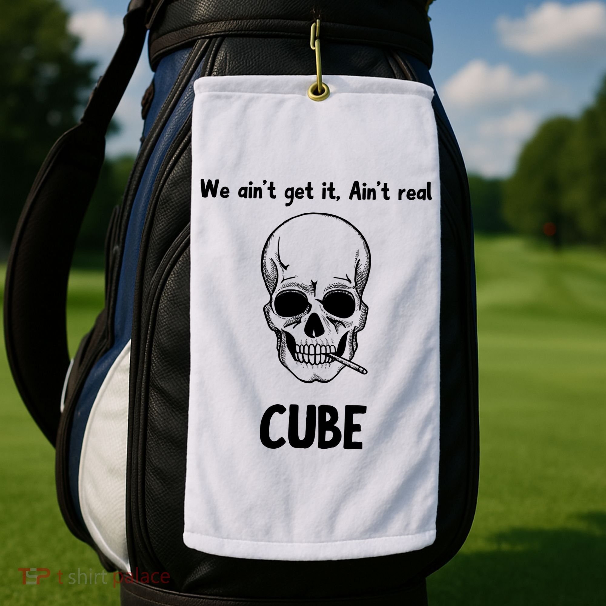 We Ain't Get It, Ain't Real CUBE Golf Towel