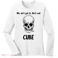 We Ain't Get It, Ain't Real CUBE Women's Long Sleeve Shirt thumb 0