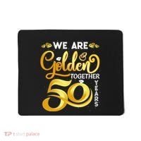 We Are Golden Together 50 Years 50th Wedding Anniversary Mousepad thumb 0