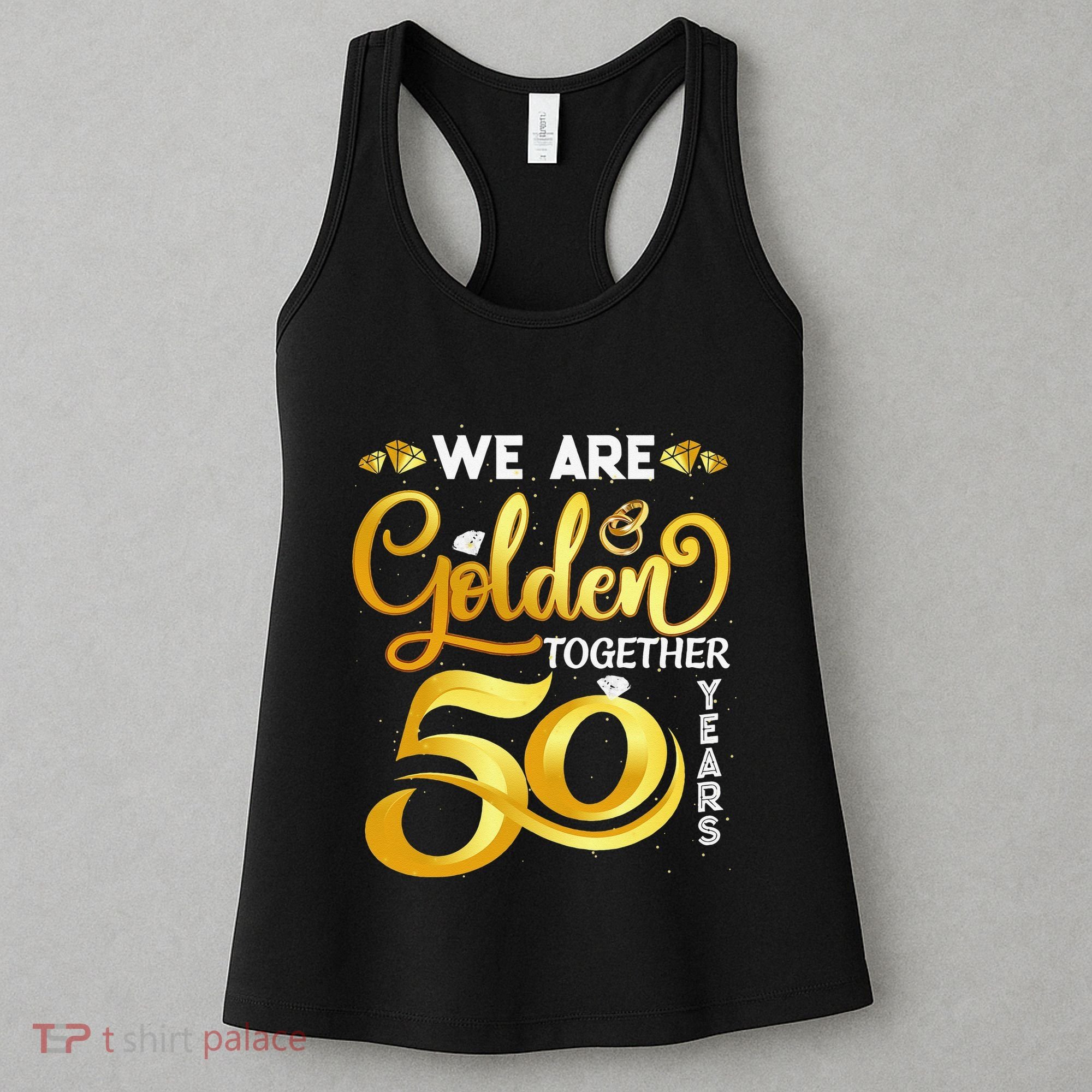 We Are Golden Together 50 Years 50th Wedding Anniversary Women's Tank Top