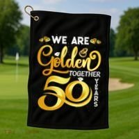 We Are Golden Together 50 Years 50th Wedding Anniversary Golf Towel thumb 1