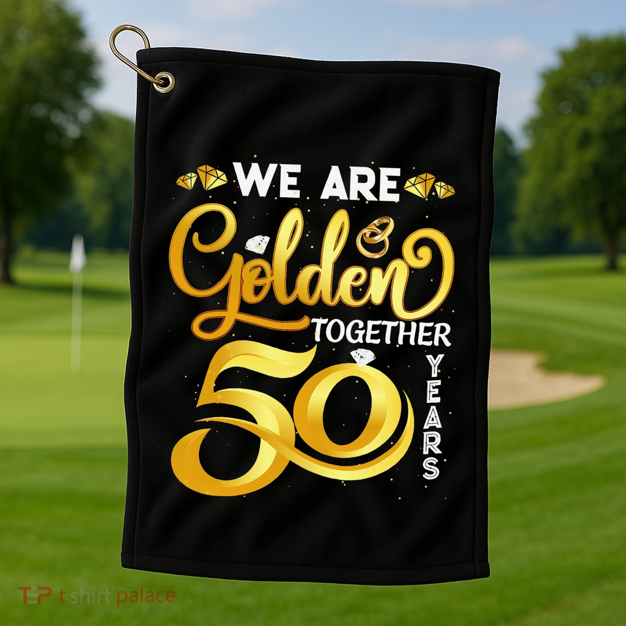 We Are Golden Together 50 Years 50th Wedding Anniversary Golf Towel
