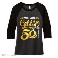 We Are Golden Together 50 Years 50th Wedding Anniversary Women's Tri-Blend 3/4-Sleeve Raglan Shirt thumb 0
