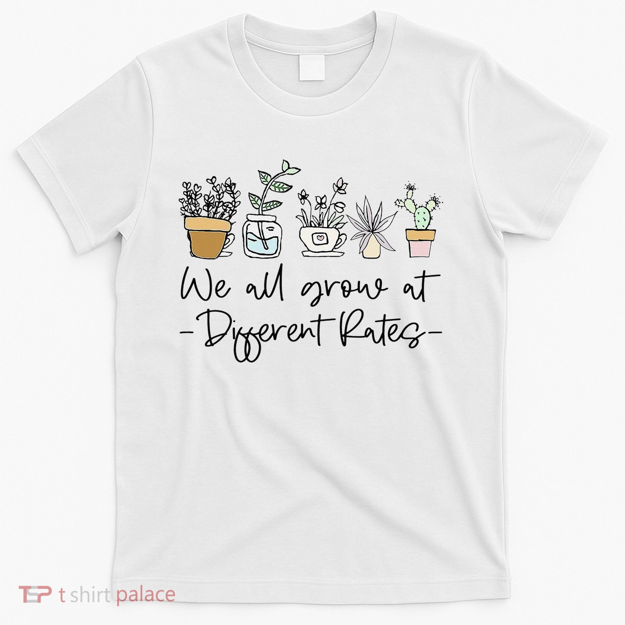 We All Grow At Different Rates Special Education Teacher T-Shirt